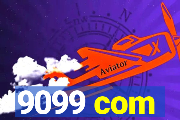 9099 com